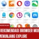 Berikut Rekomendasi Browser Mobile Untuk Menunjang Explore