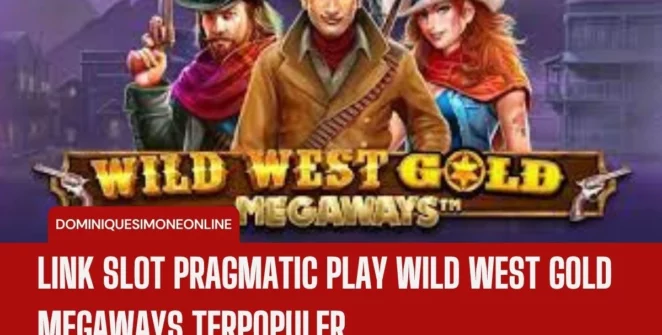 Link Slot Pragmatic Play Wild West Gold Megaways Terpopuler