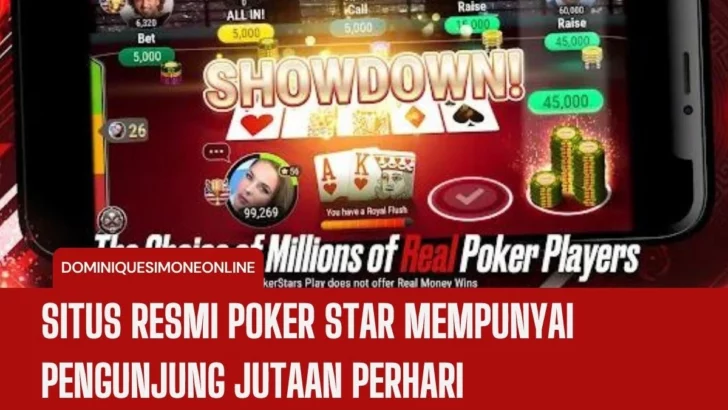 Situs Resmi Poker Star Mempunyai Pengunjung Jutaan Perhari