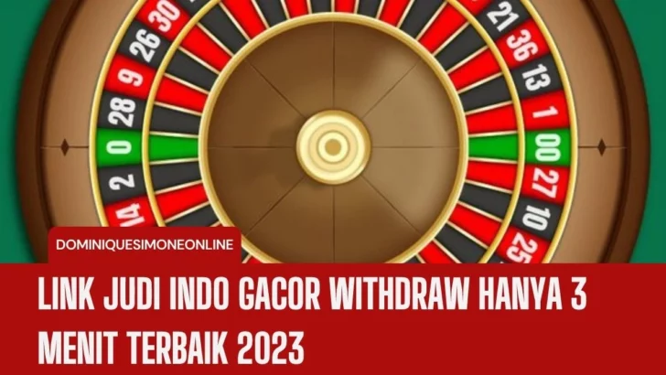 Link Judi Indo Gacor Withdraw Hanya 3 Menit Terbaik 2023